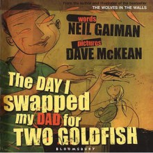 The Day I Swapped My Dad For Two Goldfish - Neil Gaiman