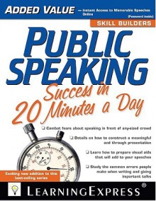 Public Speaking Success in 20 Minutes a Day - LearningExpress