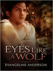 Eyes Like a Wolf - Evangeline Anderson