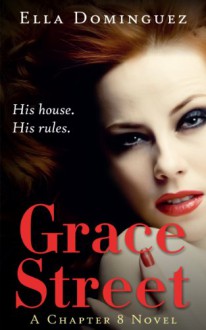 Grace Street (Chapter 8, #1) - Ella Dominguez