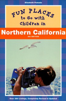 Fun Places to Go with Children in Northern California - Elizabeth Pomada