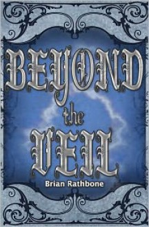 Beyond the Veil - Brian Rathbone