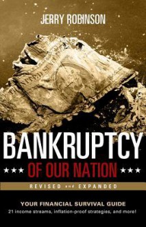 Bankruptcy of Our Nation (Revised and Expanded) - Jerry Robinson