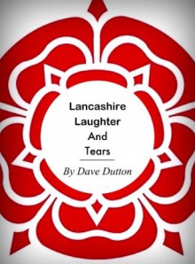 Lancashire Laughter and Tears - Dave Dutton