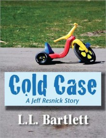 Cold Case (Jeff Resnick Mystery #2.5) - L.L. Bartlett