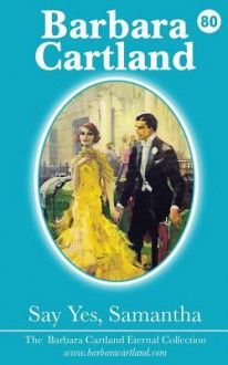 Say Yes Samantha - Barbara Cartland