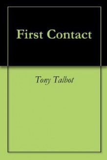 First Contact - Tony Talbot