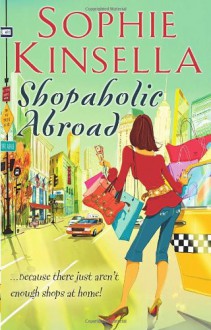 Shopaholic Abroad: (Shopaholic Book 2) - Sophie Kinsella