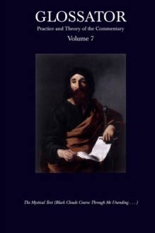 Glossator Volume 7 - Nicola Masciandaro, Eugene Thacker, Kevin Hart, Ron Broglio, Timothy Morton, Beatrice Marovich, Christopher Roman, Cinzia Arruzza, Daniel Whistler, Aron Dunlap, Joshua Ramey, Karmen MacKendrick