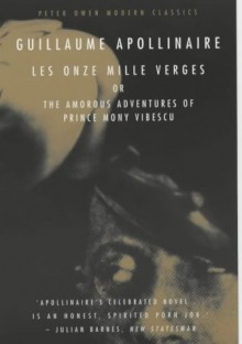 Les Onze Milles Verges: Or the Amorous Adventures of Prince Mony Vibescu (Peter Owen Modern Classics) - Guillaume Apollinaire