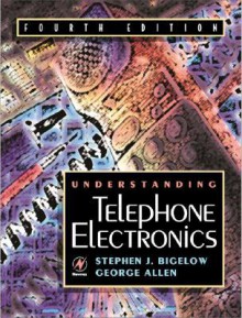 Understanding Telephone Electronics - Stephen J. Bigelow, Steve Winder