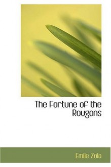 The Fortune of the Rougons - Émile Zola