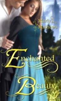 Enchanted Beauty - Marly Mathews