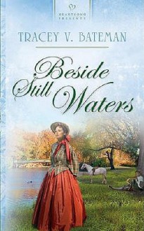 Beside Still Waters - Tracey V. Bateman