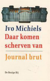 Daar komen scherven van - Ivo Michiels