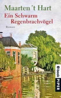 Ein Schwarm Regenbrachvögel: Roman (German Edition) - Maarten 't Hart, Waltraud Hüsmert