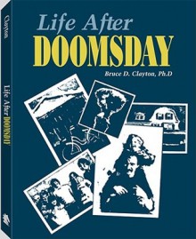 Life After Doomsday - Bruce Clayton