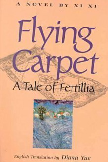 Flying Carpet: A Tale of Fertillia - 西西 (Xi Xi)