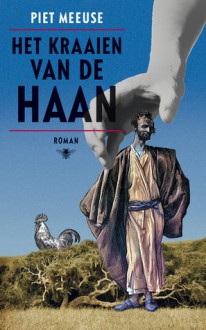 Het kraaien van de haan - Piet Meeuse