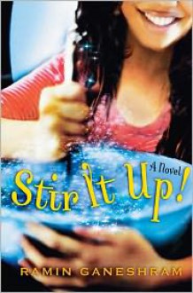 Stir It Up: A Novel - Ramin Ganeshram