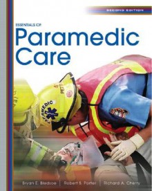 Essentials of Paramedic Care (2nd Edition) - Bryan E. Bledsoe, Robert S. Porter, Richard A. Cherry