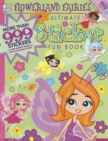 Flowerland Fairies Ultimate Sticker Fun Book [With More Than 999 Stickers] - Shawn Finley, Ron Lim