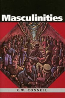 Masculinities - Raewyn W. Connell