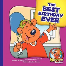 The Best Birthday Ever (Herbster Readers) - Joanne Meier, Cecilia Minden, Bob Ostrom