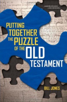 Putting Together the Puzzle of the Old Testament - Bill Jones