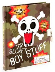 Top Secret Boy Stuff: OFF LIMITS Book About Me! - Parragon Books