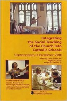 Integrating the Social Teaching of the Church: SPICE Conversations in Excellence 2000 - Carol Cimino, Joseph O'Keefe, Regina Haney