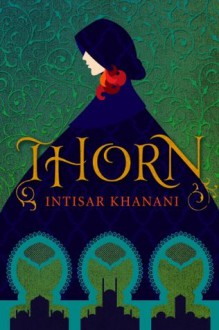 Thorn - Intisar Khanani