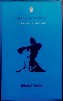 Words of Freedom: Ideas of a Nation: Bhagat Singh - Bhagat Singh