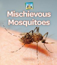 Mischievous Mosquitoes - Kelly Doudna, Diane Craig