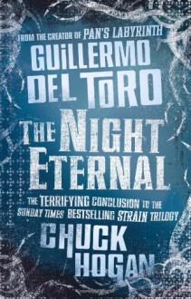 The Night Eternal - Guillermo del Toro, Chuck Hogan