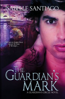 The Guardian's Mark - Isabelle Santiago