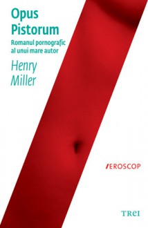 Opus pistorum - Henry Miller