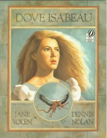 Dove Isabeau - Jane Yolen, Dennis Nolan