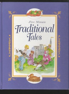 Five Minute Traditional Tales - Derek Hall, Alison Morris, Louisa Somerville