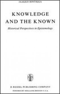 Knowledge and the Known: Historical Perspectives in Epistemology - Jaakko Hintikka