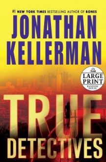 True Detectives - Jonathan Kellerman