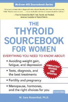 The Thyroid Sourcebook for Women - M. Sara Rosenthal