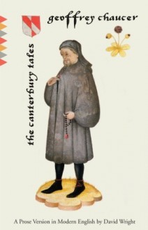 The Canterbury Tales: A Prose Version in Modern English - David Wright