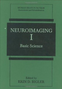 Neuroimaging I: 1 (Human Brain Function: Assessment and Rehabilitation) - Erin D. Bigler