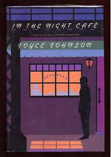 In the Night Cafe - Joyce Johnson