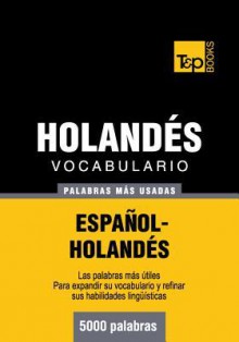 Vocabulario Espanol-Holandes - 5000 Palabras Mas Usadas - Andrey Taranov