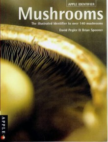 Mushrooms: the new compact study guide and identifier - David N. Pegler, Brian Spooner