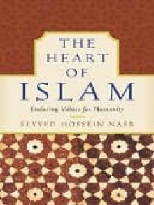 The Heart of Islam - Seyyed Hossein Nasr