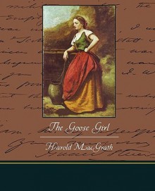 The Goose Girl - Harold MacGrath