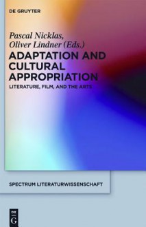 Adaptation and Cultural Appropriation - Pascal Nicklas, Oliver Lindner